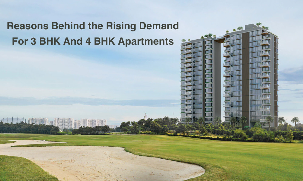 Reasons Behind the Rising Demand For 3 BHK And 4 BHK Apartments